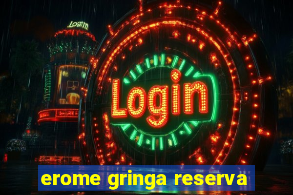 erome gringa reserva